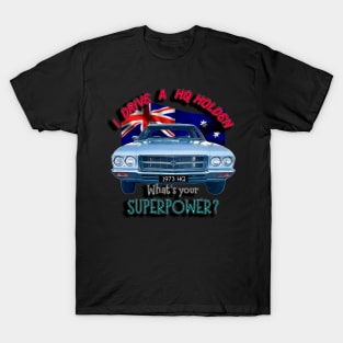 Funny - I drive a Classic Car, whats your SuperPower? T-Shirt